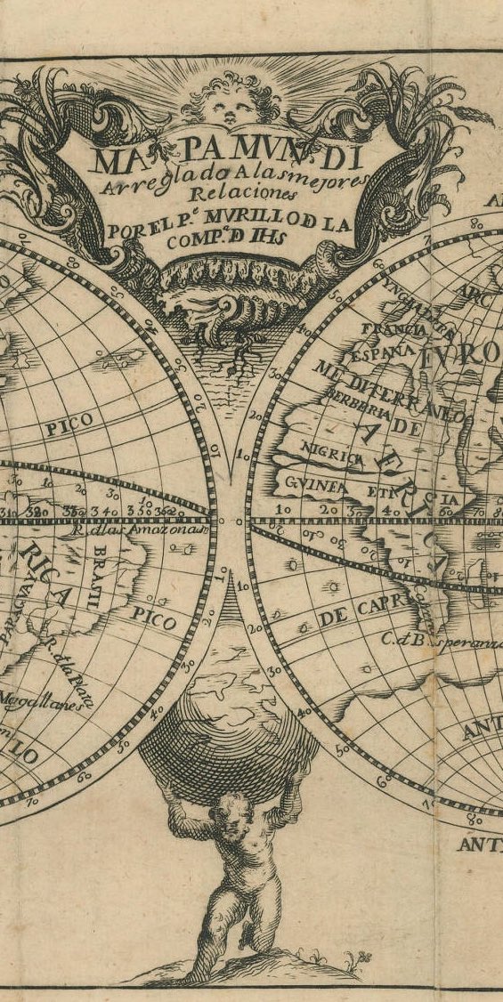 Mapamundi arreglado a las mejores relaciones, 1750.
P. Murillo Velarde de la Compañía de Jesús.
Cronista, cartógrafo .

El titán Atlas con rodilla hincada sostiene el globo celeste, la bóveda,  castigo eterno.
 Cartela.