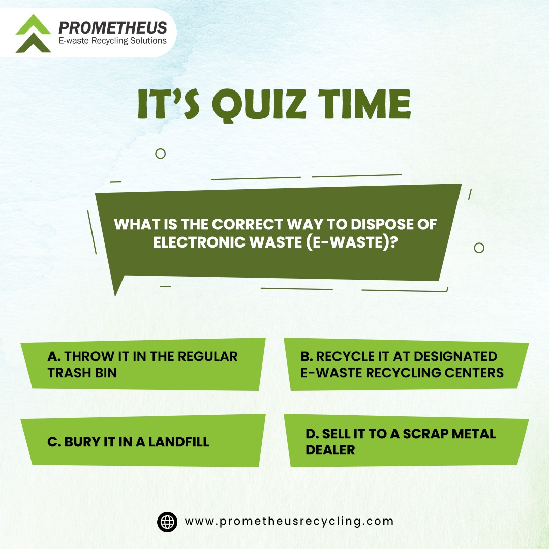 🌍♻️ E-Waste Quiz Time! ♻️🌍

What is the correct way to dispose of electronic waste (e-waste)?

Take the poll and answer the quiz!

#ShareYourThoughts, #WasteManagement, #WasteWarriors, #HighTemperature, #GlobalWarming, #wasteworkers #HighTemperature #WasteSolutions