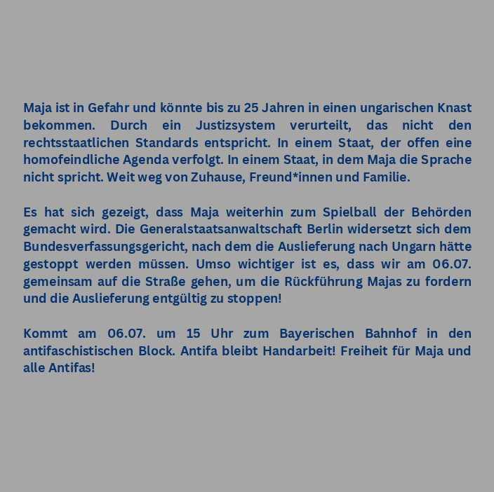 Wir sehen uns am 6.7. um 15 Uhr am Bayrischen Platz. Kommt zum antifaschistischen Block. Antifa bleibt Handarbeit! 

#le0607 #freemaja #freeallantifas