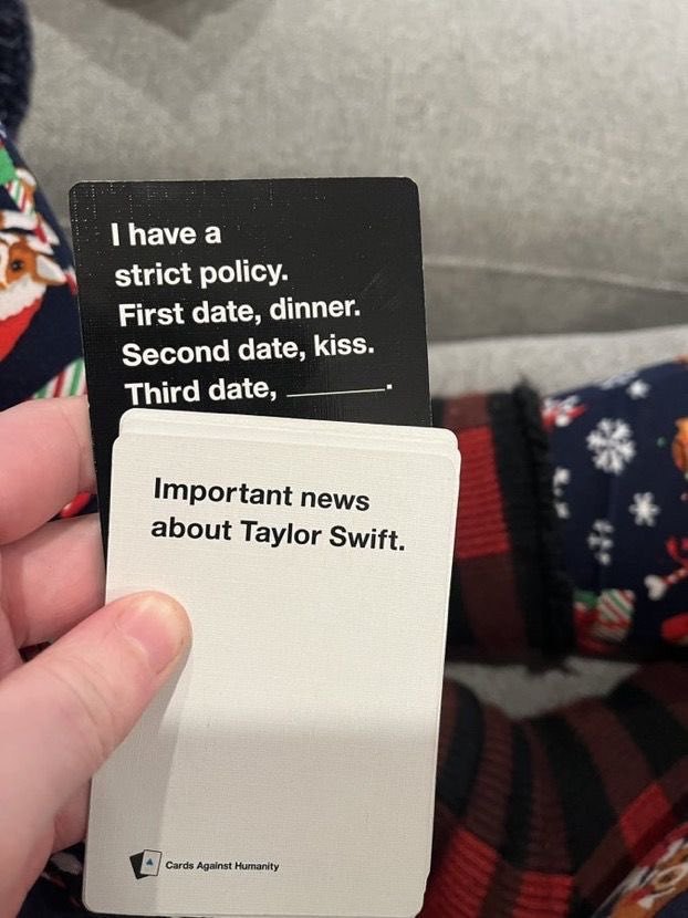 Playing cards against humanity with a swiftie be like: