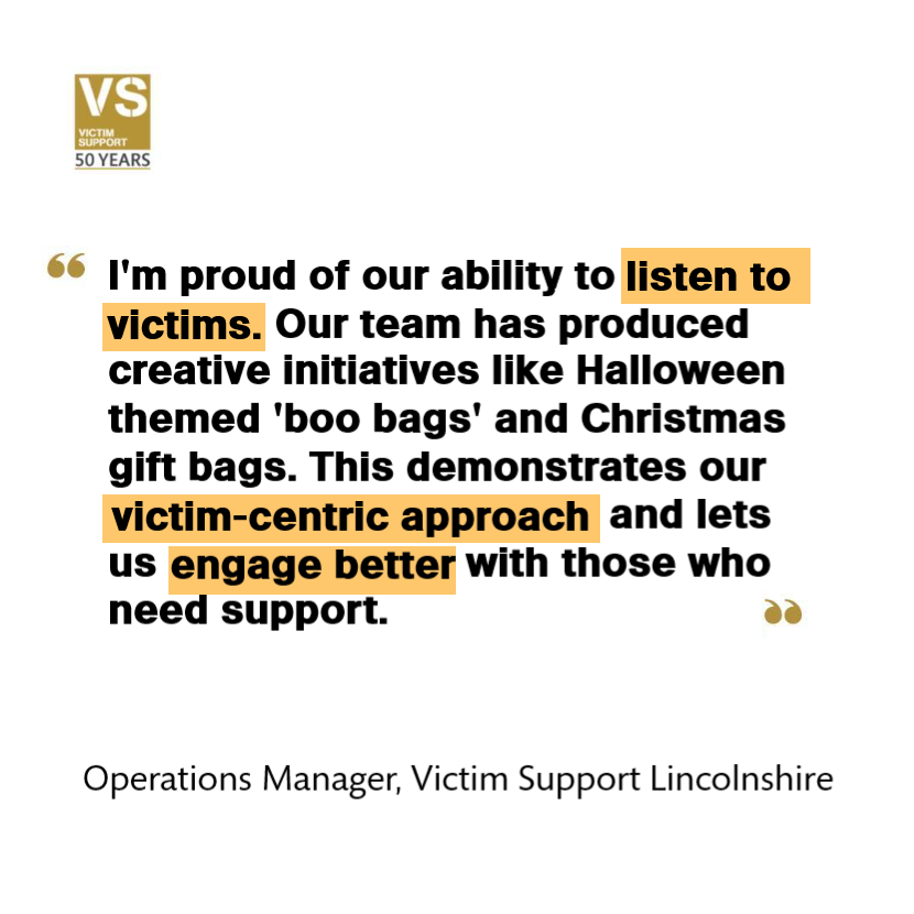 🎉As part of #50years of Victim Support, we spoke to our Operations Manager in Lincolnshire.

A key theme that was highlighted included the team's ability and openness when listening to victims, their creative approaches, and effectively meeting their needs. 

#VSat50