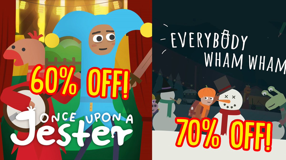 wait am I hearing this right? 
60% off Once Upon a Jester?
70% off Everybody Wham Wham?

welp time to buy i guess