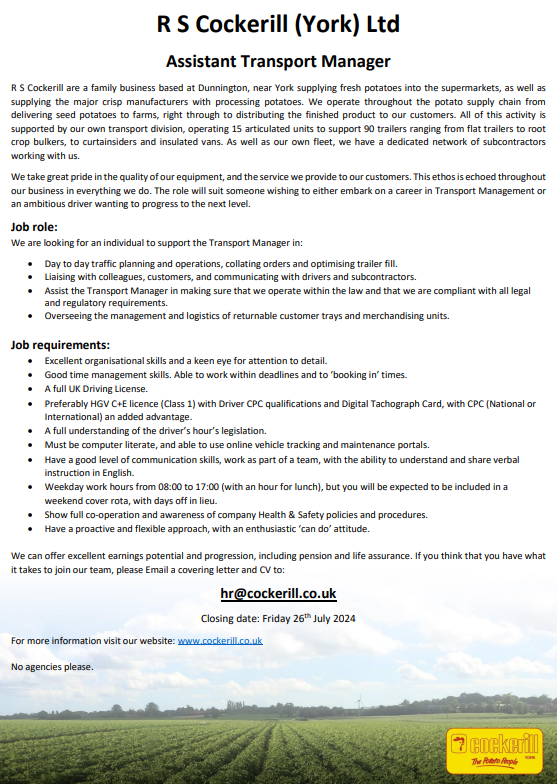 We are recruiting for an Assistant Transport Manager.
Become part of a well established, growing business with no two days the same. This will suit someone wishing to either embark on a career in Transport Management or an ambitious driver wanting to progress to the next level.