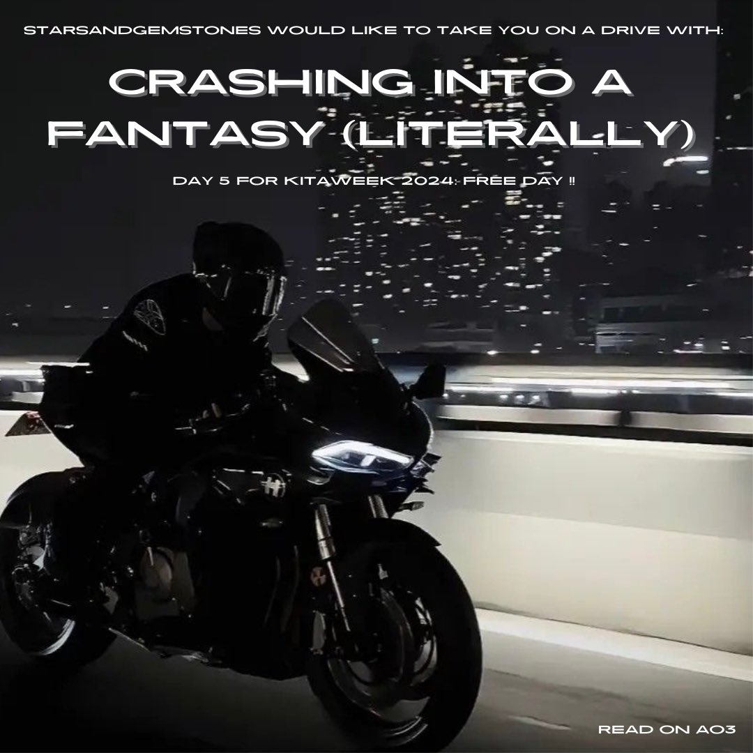 #atsukita | crashing into a fantasy (literally)

for #KitaWeek2024 <a href="/kitaweek2024/">Kita Week 2024 | THANK YOU FOR PARTICIPATING!!</a> | Day 5: Free Day !!

🫖 rate T, sfw 
🏍️ cafe owner + motorcyclist au
☕️ unexpected meetings 
🛵 relationship journey 
🍰 they meet, they fall, they love <3

🔗 link below!!