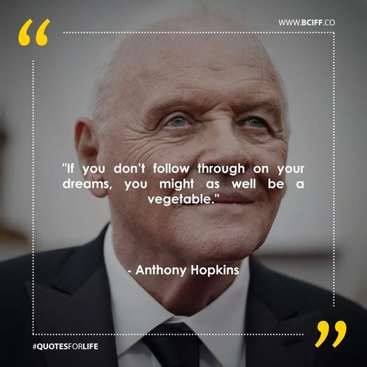 LisaSpeaketh's tweet photo. “If you don’t follow through on your dreams, you might as well be a vegetable.” – Anthony Hopkins
#ActorQuote #Quote #AnthonyHopkins #bciff2024 #bciff https://t.co/xZTjNJBKq5
