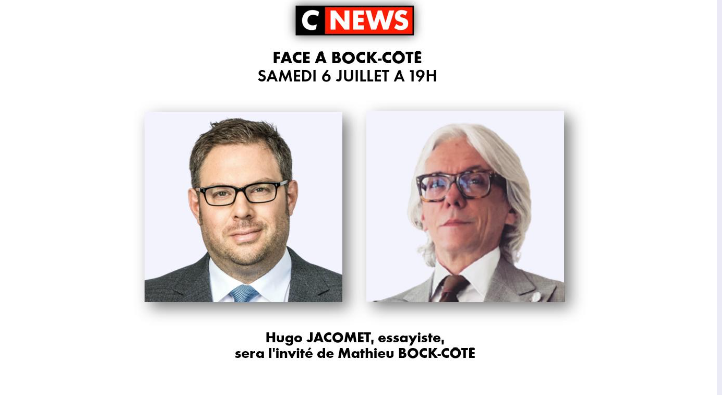 Samedi, 6 juillet, à Face à Bock-Côté, sur CNEWS, à 19h, j'aurai le grand plaisir de recevoir Hugo Jacomet. Au grand plaisir de vous retrouver !