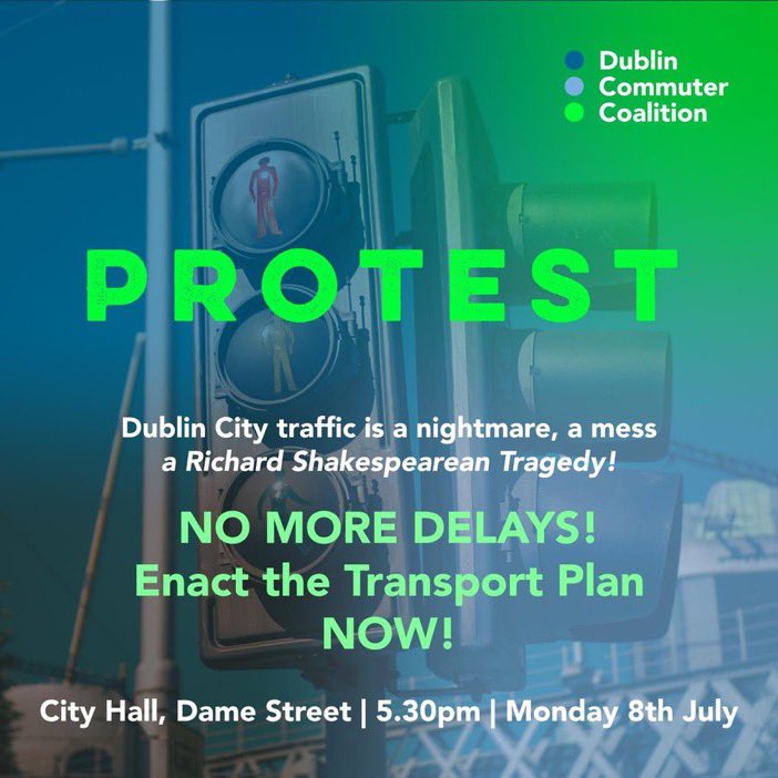 PROTEST 🟦 MONDAY 5.30 🟦 CITY HALL 

The Dublin City Centre Transport Plan offers safer, quieter streets and quicker more reliable public transport* 

Delaying and diluting it will benefit only the profits of car park owners. 

JOIN US. Don’t let them fail our city.
