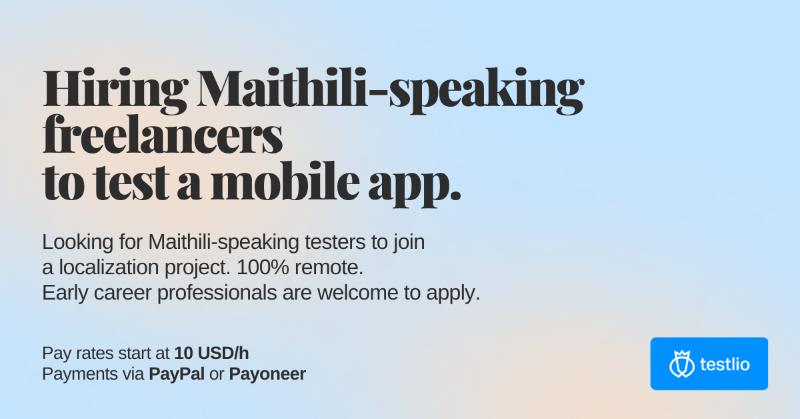 TestlioNetwork's tweet photo. 🚀 Calling Maithili-speaking freelancers! 🌏 Testlio needs app testers! Enjoy remote work and join our global network. 🏠
🔍 Requirements:
Age: 18+
Location: India/Nepal
Languages: Maithili &amp; English
Device: Android/iPhone
4 hrs/week, paid weekly via PayPal/Payoneer. Apply now!