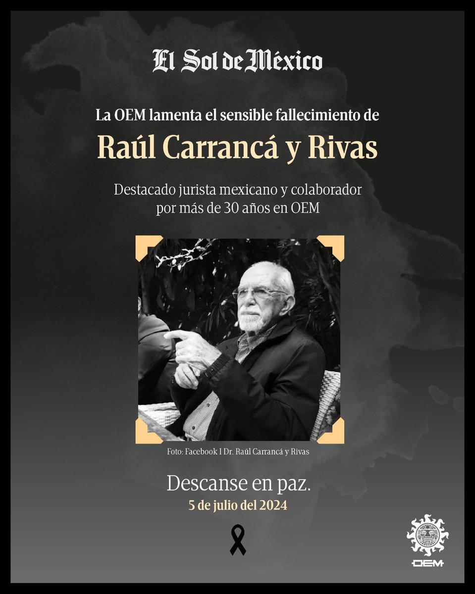 ⚫️🕊️ La OEM lamenta el fallecimiento del destacado jurista mexicano #RaúlCarrancáyRivas, también profesor emérito de la <a href="/UNAM_MX/">UNAM</a> y colaborador por más de 30 años de esta editorial. 

solde.mx/4cPzSR4