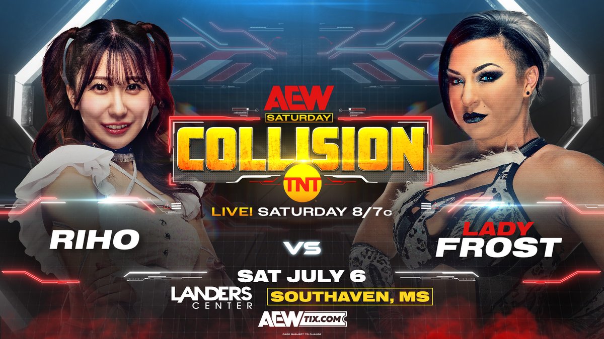 #AEWCollision TOMORROW!
@landerscenter | Southaven, MS
LIVE 8pm ET/7pm CT | <a href="/tntdrama/">TNT Drama</a>

RIHO vs Lady Frost
RIHO stepped up to take "The Professor's" exam last week on Collision, and TOMORROW The First #AEW Women's World Champion COLLIDES w/ <a href="/RealLadyFrost/">Lady Frost</a>!

TOMORROW 8/7c on TNT