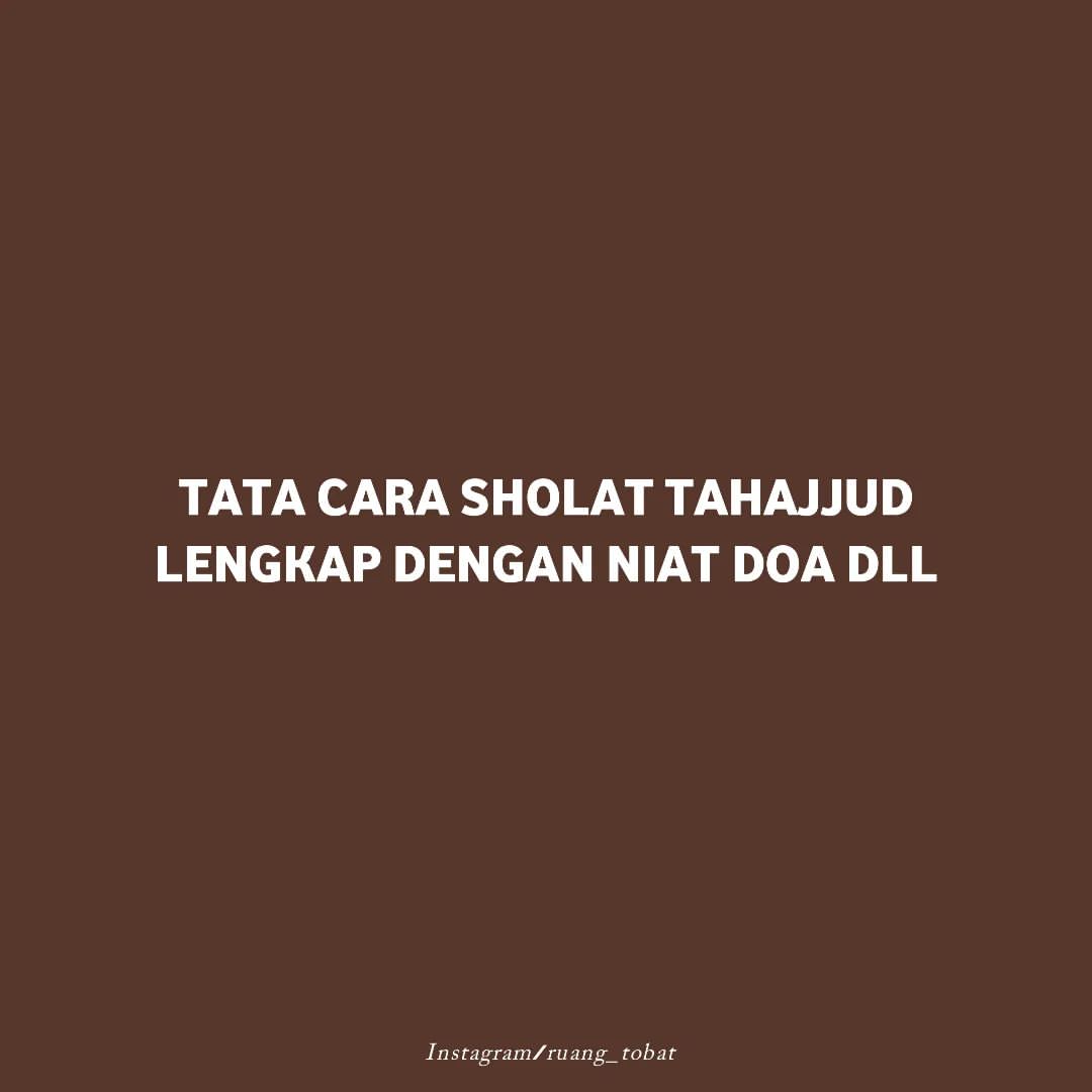 TATA CARA SHOLAT TAHAJUD LENGKAP DENGAN NIAT,DOA DLL✨

A-thread