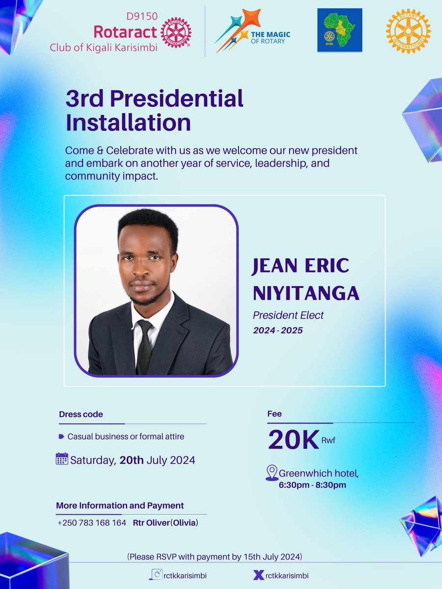 Dear Rotarians, Rotaractors, and Friends,

Join us as we celebrate our new President's installation

📅: 20th July 2024 
🕡: 6:30 PM - 8:30 PM 
📍: Greenwich Hotel 💵: 20,000 RWF 
👗👔: Business Casual/Formal attire
Confirm with payment by 15th July 2024. 

Come one, come all!