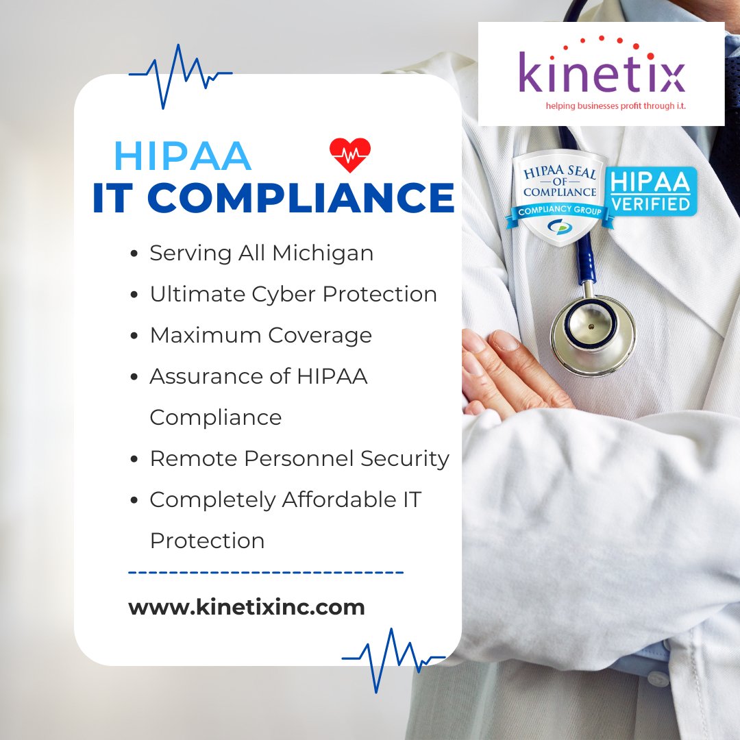 Kinetix provides ultimate cyber protection with maximum coverage and HIPAA compliance assurance across Michigan. Secure your remote personnel with our affordable IT protection solutions. Trust Kinetix for comprehensive, cost-effective IT security and HIPAA compliance.
