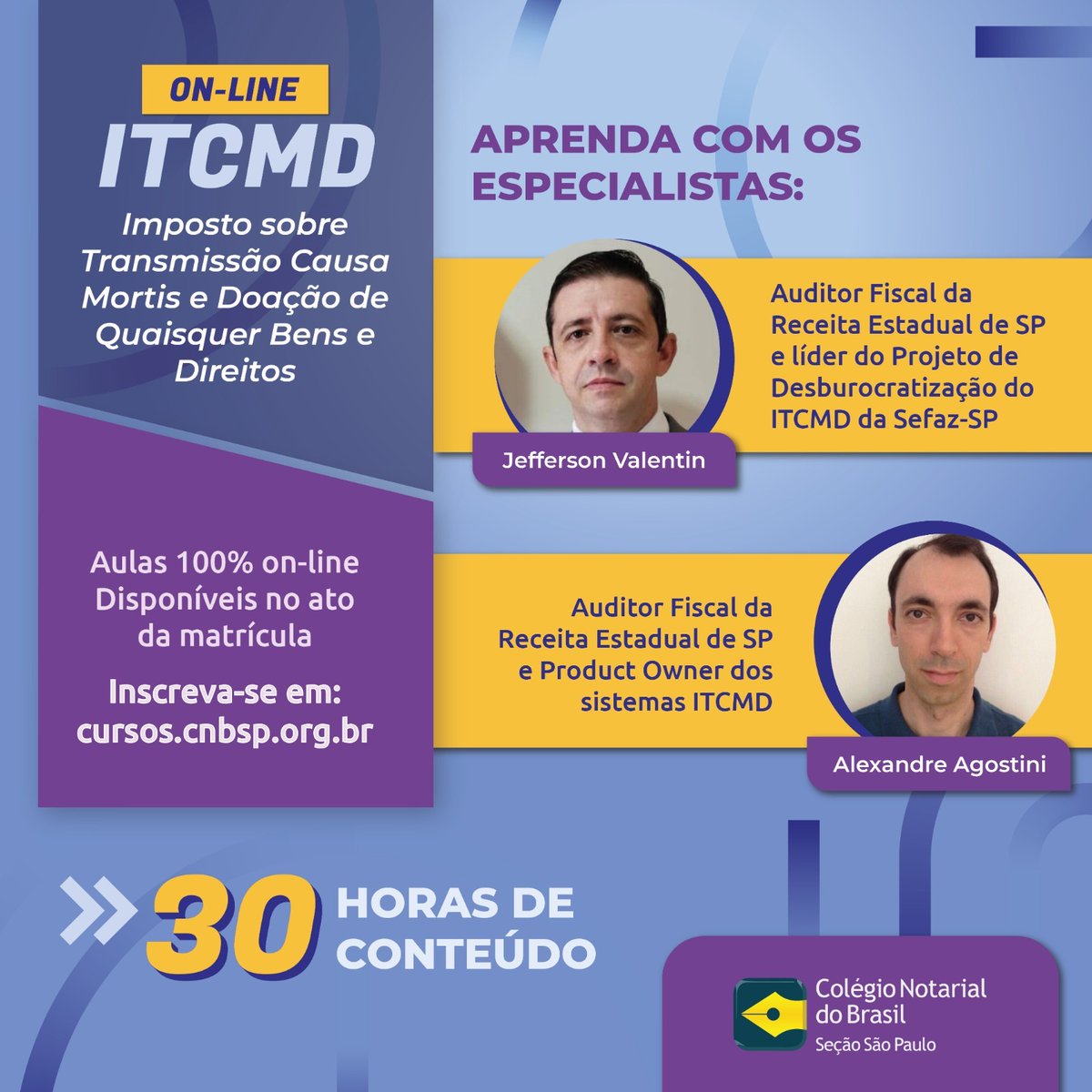 - LANÇAMENTO DA VERSÃO ON-LINE - ITCMD 2024 • 

✅ CNB/SP convida os auditores fiscais da Receita Estadual de São Paulo, Jefferson Valentin e Alexandre Agostini, para apresentar o melhor conteúdo sobre o ITCMD.
Inscreva-se.