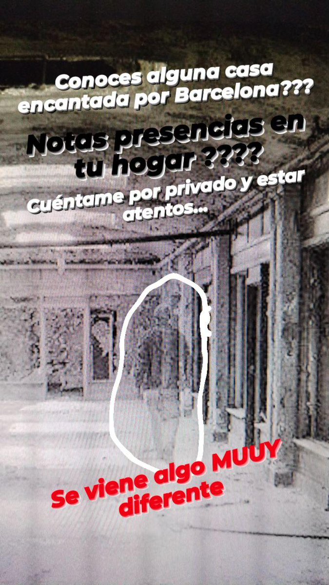 Conoces algún lugar abandonado o encantado por Cataluña ( Barcelona ) ???
Notas cosas en tu hogar ?
Tienes algún ser allegado que no pudo irse y crees que está aún en este plano ???
Cuéntame... 
Y estar muyyyy atentos!!!