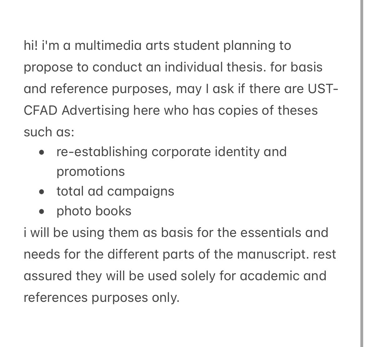 [HELP RT]

hello! i am a multimedia arts student looking for UST-CFAD Advertising thesis examples for my thesis proposals.  i am willing to give an amount to those who can lend me some samples 🙏