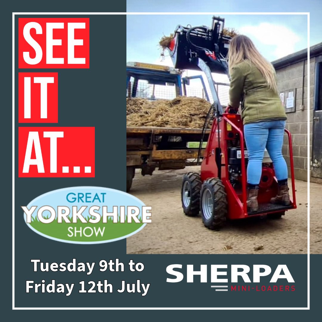 Visiting the <a href="/greatyorkshow/">Great Yorkshire Show</a> next week?
Come along and see a range of <a href="/Sherpaloaders/">SHERPA Mini-Loaders</a>  on stand 42 in the Agricultural Machinery area and discuss our exclusive Show Offers with the team.