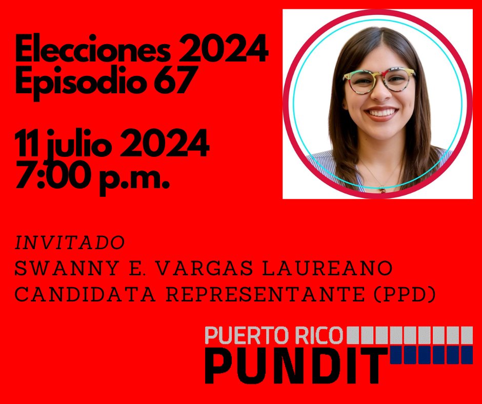 Episodio 67 - analizamos el distritos representativos 26, 27 y 28, y los municipios que los componen. Además entrevista con Swanny E. Vargas Laureano sobre su trayectoria y sus propuestas.