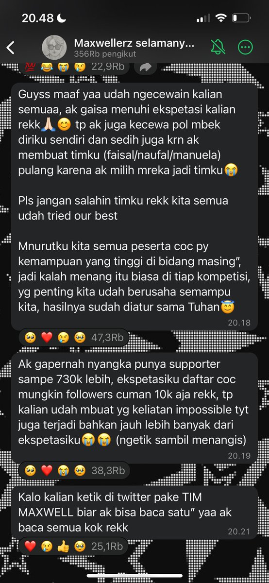 aku kaget bangett ngeliat maxwell minta maaf di saluran, ternyata maxwell bisa serius dan soft gini toh. TAPI JUJUR aku sedih bangettt pas baca 🥺😭 makasihh TIM MAXWELL sudah berkerja keras sejauh inii, jangan berkecil hati okee harus terus semangat..