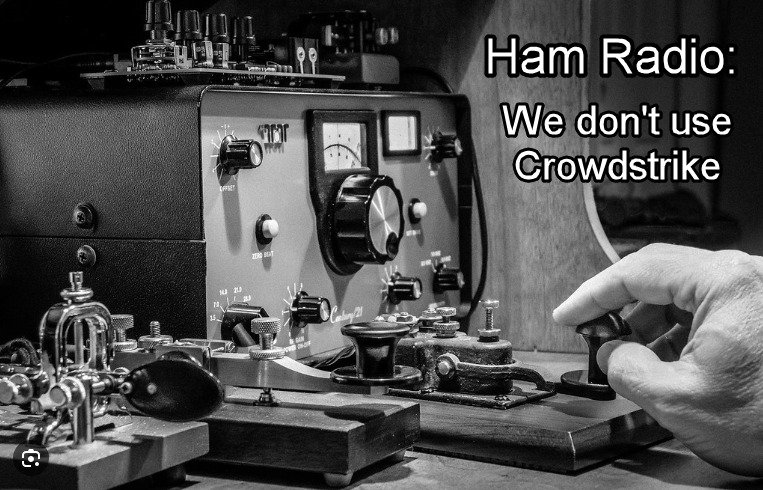 Just sayin'. 
<a href="/CrowdStrike/">CrowdStrike</a> <a href="/Microsoft/">Microsoft</a> #BlueScreen <a href="/arrl/">ARRL</a> #HamRadio
