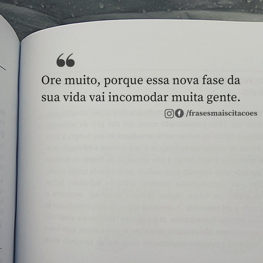 frasesmcitacao's tweet photo. Ore muito, porque essa nova fase da sua vida vai incomodar muita gente. https://t.co/EMOr3wFSm6