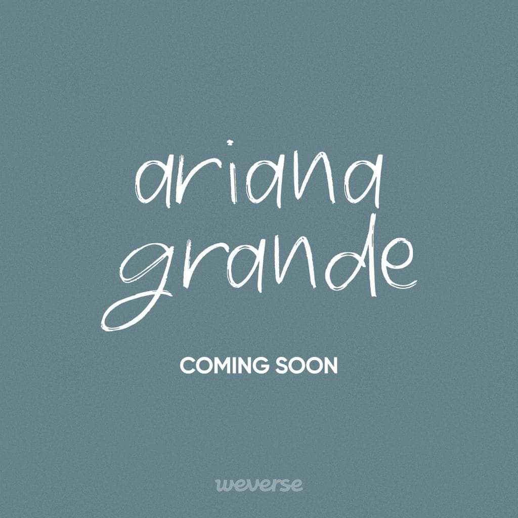 🩵 | Weverse anuncia oficialmente la llegada del canal de Ariana Grande a su plataforma. Disponible para suscribirse a partir del 21 de Julio. Esta aplicación Coreana, funciona para interactuar con tu artista favorito por medio de lives.