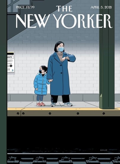 2021年4月のTHE NEW YORKERの表紙。地下鉄のホームで機動性のあるスニーカーを履いたアジア人の母と娘が周りを警戒しながら立っている。アジアンヘイトが高まりアジア人に向けて暴力事件が増えたころのもの。