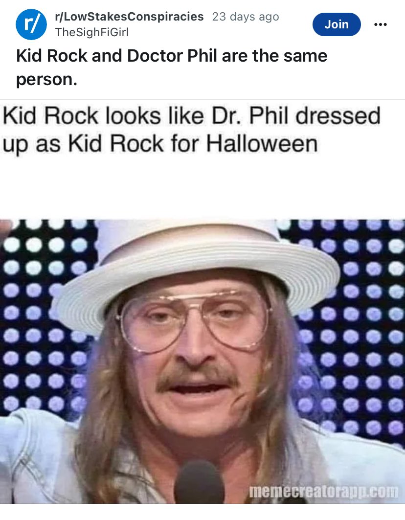 HotCommieWife's tweet photo. My new favourite conspiracy theory is that Kid Rock and Dr. Phil are the same person. 😆 https://t.co/RX4Hgi0Dkg