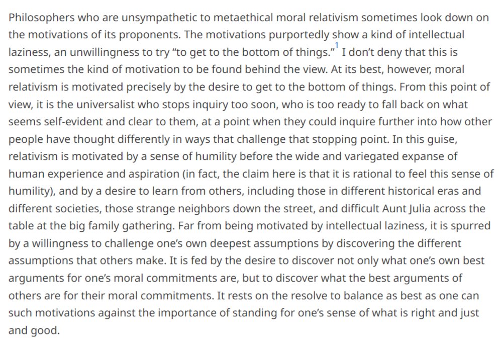👏"At its best, however, moral relativism is motivated precisely by the desire to get to the bottom of things... a sense of humility before the wide &amp; variegated expanse of human experience &amp; aspiration... far from being motivated by intellectual laziness" cambridge.org/core/elements/…
