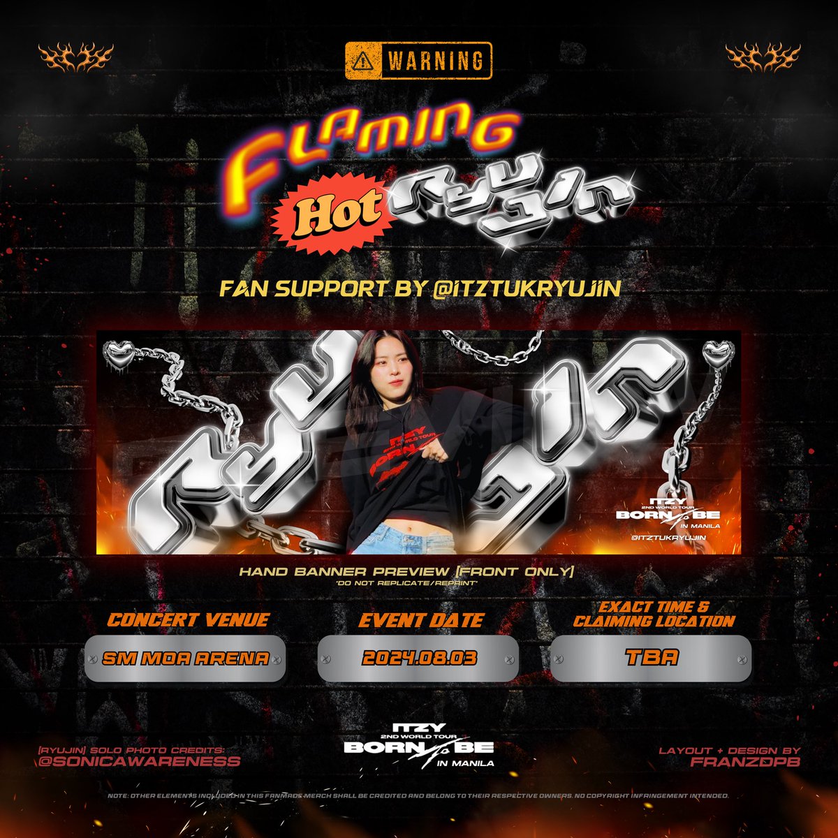 ItzTukRyujin's tweet image. ITZY BORN TO BE WORLD TOUR IN MANILA 🇵🇭

FLAMING HOT: RYUJIN 🔥
fan support by: @ItzTukRyujin 

HI MIDZYS 🫶 I’ll be giving away free hand banner on concert day (August 03, 2024)

To claim: 
^ mbf, like &amp;amp; rt 
^ limited quantity (1:1)
^ exclusive for concert goers only(must show…