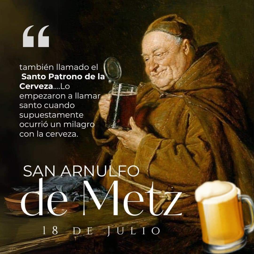 drakcoatl's tweet photo. Hoy 18 de julio se celebra a San Arnulfo, que es el santo patrón de la cerveza y de los cerveceros. El santo falleció un 18 de julio del año 640, por lo que ese día todos los cerveceros del mundo están de celebración. Al santo se le conoce también como San Arnulfo https://t.co/81l0OLQACD