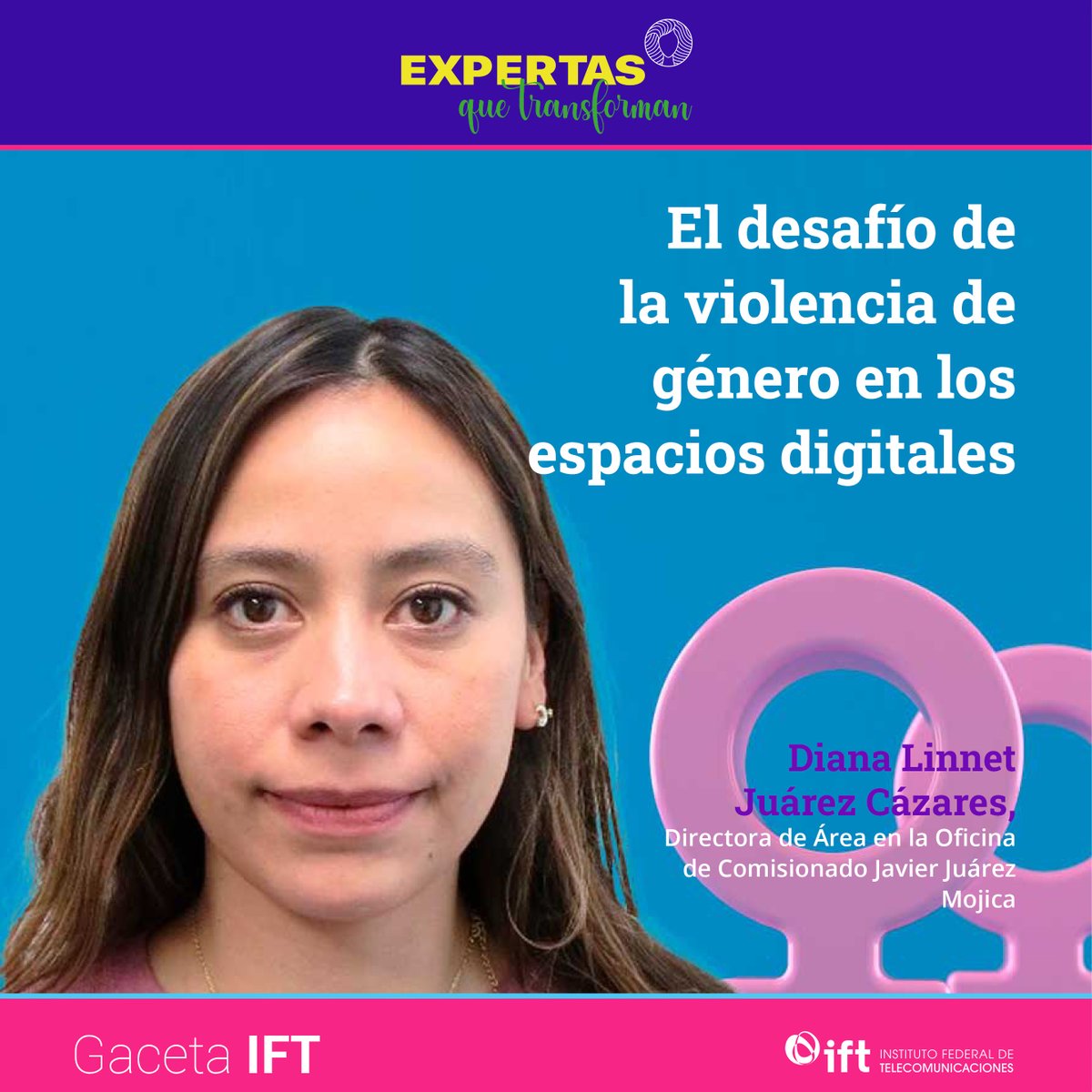 IFT_MX's tweet photo. La violencia de género en los espacios digitales representa un desafío global que requiere atención urgente", así lo reflexiona Diana Juárez @LinnetJuarezC , una #ExpertaQueTransforma, en su artículo de la #GacetaIFT📑 https://t.co/o7jv65Fs6g https://t.co/slGHhaVejJ