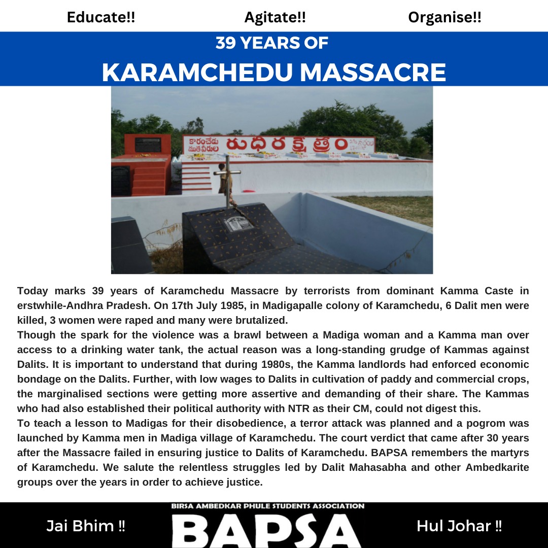 BAPSA on X: Educate!! Agitate!! Organize!! 39 YEARS OF KARAMCHEDU MASSACRE  Today marks 39 years of Karamchedu Massacre by terrorists from dominant  Kamma Caste in erstwhile-Andhra Pradesh. On 17th July 1985, in