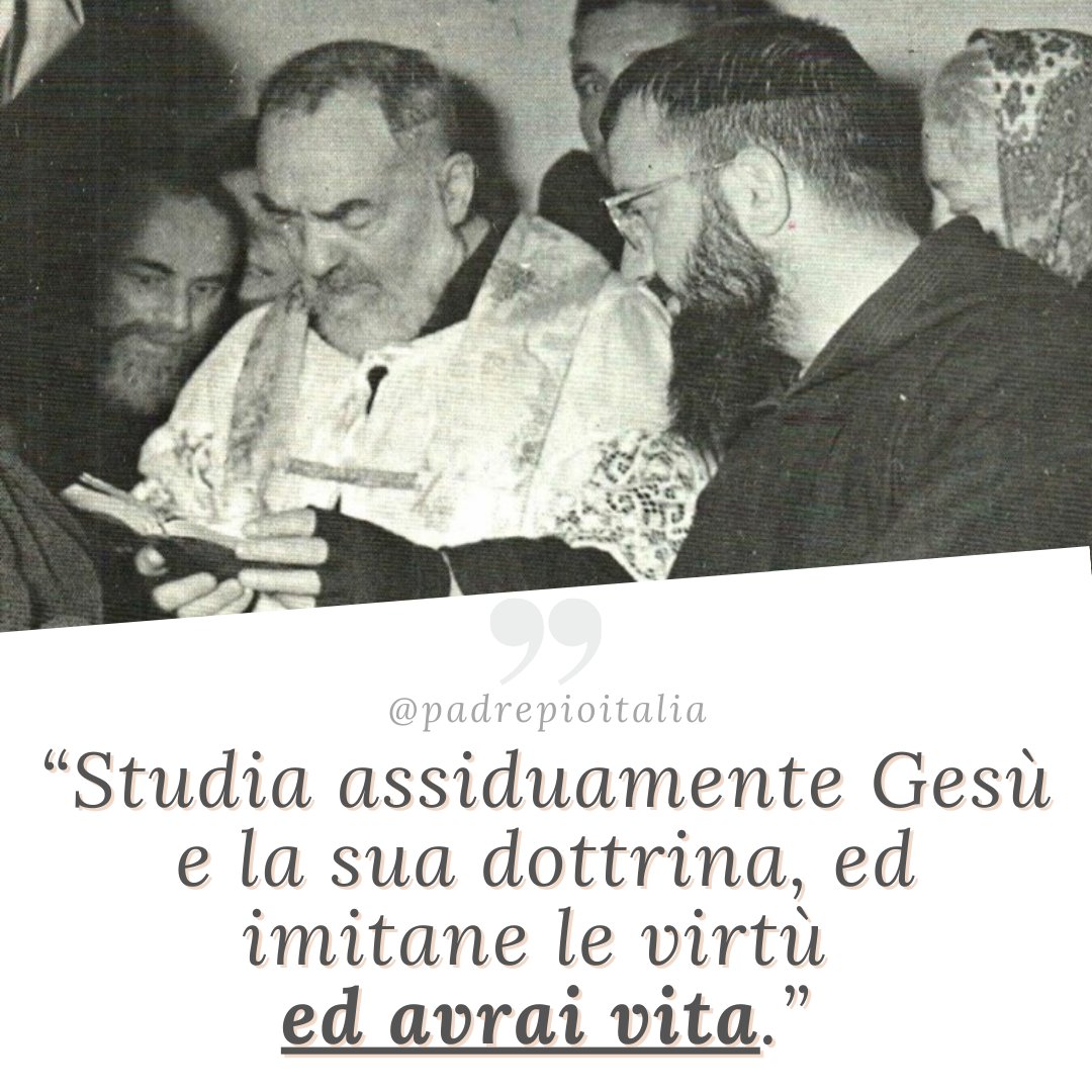 padrepioitalia's tweet photo. “Studia assiduamente Gesù e la sua dottrina, ed imitane le virtù ed avrai vita.”
- Padre Pio

#padrepio #sanpio #fede #faith #chiesacattolica #catholic #catholicchurch #preghiera #pray #Dio #God #Gesù #Jesus #JesusChrist #madonna #papafrancesco #popefrancis #vaticano #vatican https://t.co/ezTN3m48PQ