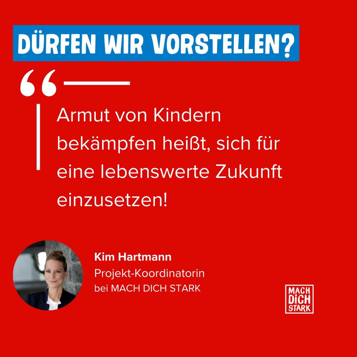 Seit 5 Jahren engagiert sich Kim Hartmann im Koordinationsteam von MACH DICH STARK gegen #Kinderarmut. Um erfolgreich zu sein, setzt das Netzwerk auf Unterstützerinnen und Unterstützer aus allen Gesellschaftsbereichen – aus Kunst, Kultur, Wirtschaft, Wissenschaft und und und.
