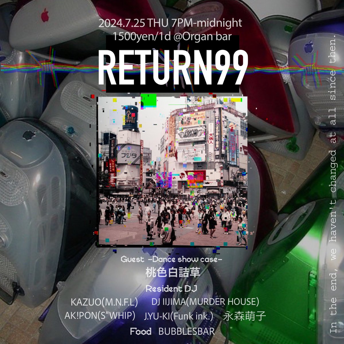 club90return's tweet photo. NEXT▶︎RETURN99
2024.7.25 THU 
7PM-midnight
1500yen/1d

Dance Showcase
桃色白詰草

DJ
KAZUO(M.N.F.L.)
DJ IIJIMA(MURDER　HOUSE)
AK!PON(S"WHIP)
J.YU-KI (Funk inc.)
永森萌子

Food
BUBBLES

#shibuya #90s #90sfashion #90smusic #club #dj #return99 #渋谷系 #rock #housemusic #宇田川町 https://t.co/icnQ9KKZ8R