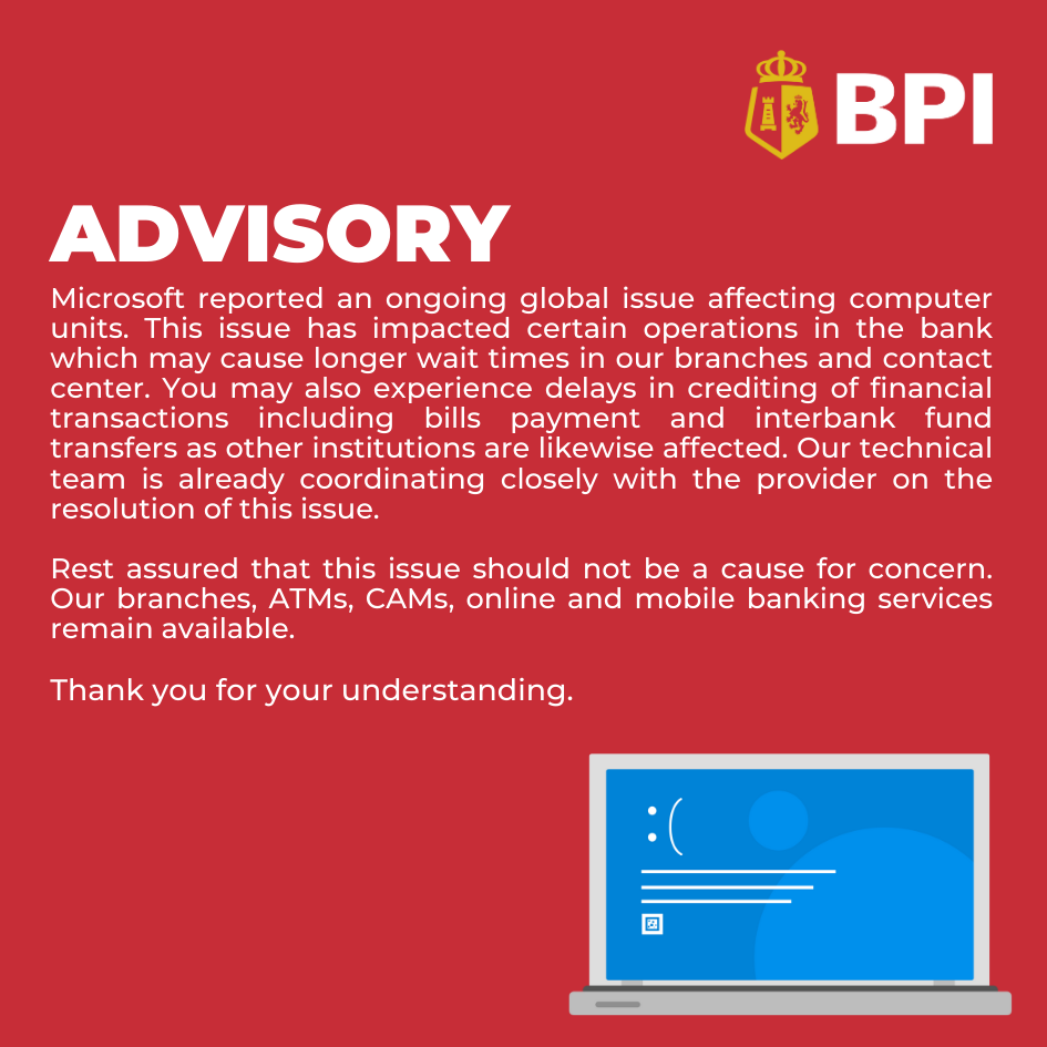TalktoBPI's tweet photo. ADVISORY

Microsoft reported an ongoing global issue affecting computer units. This issue has impacted certain operations in the bank which may cause longer wait times in our branches and contact center. https://t.co/a3KUO5c4zA