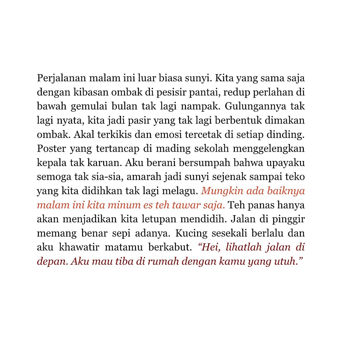 ini cuma angan-angan, tapi semoga kita tiba di rumah dalam keadaan utuh, ya?