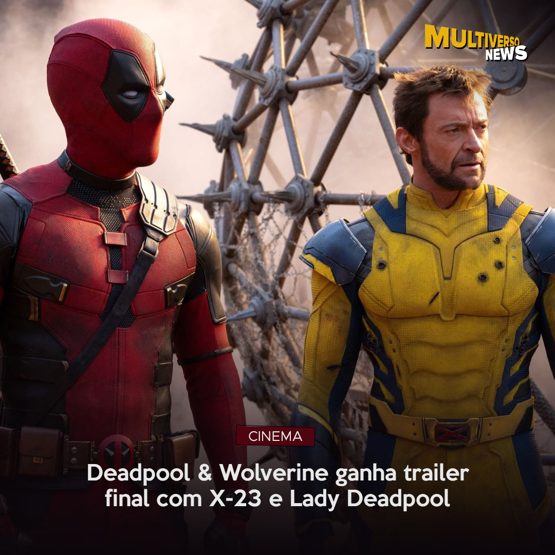 MultiversoNews1's tweet photo. Deadpool &amp; Wolverine ganha trailer final com X-23 e Lady Deadpool.

Longa com Ryan Reynolds e Hugh Jackman estreia em 25 de julho https://t.co/rxihfSz9Ph
