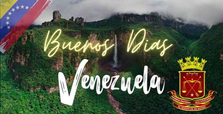 #19Jul|| Buenos días 🌞 Venezuela 🇻🇪 les desea nuestra gloriosa Guardia Nacional Bolivariana 💂