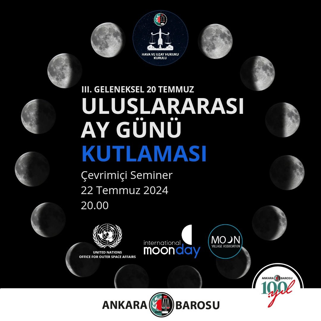 Ankara Barosu Hava ve Uzay Hukuku Kurulu III. Geleneksel 20 Temmuz Uluslararası Ay Günü Kutlaması

🚀 Çevrimiçi Seminer
💬 Ay Çalışmalarında Güncel Hukuki ve Teknik Gelişmeler
👨‍🚀 Dr. Burak Yağlıoğlu &amp; Dr. Güneş Ünüvar 
💻 Havelsan Diyalog
⏰ 22.07.2024 - 20.00 (TSİ)