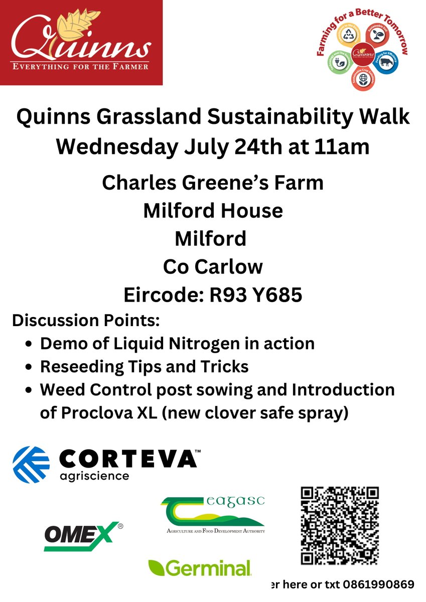 Sustainability Events 
Wed 24/07,  11am - 1.30pm 
Charles Greene, Milford. R93Y685
• Omex Liquid Fertiliser
• Grassland Weed control - Whelehan's 
• Reseeding options - Germinal
• Quinns Ruminant Nutritional team 
• IASIS points awarded 
Register:
 forms.office.com/r/DgLLwRD8CL