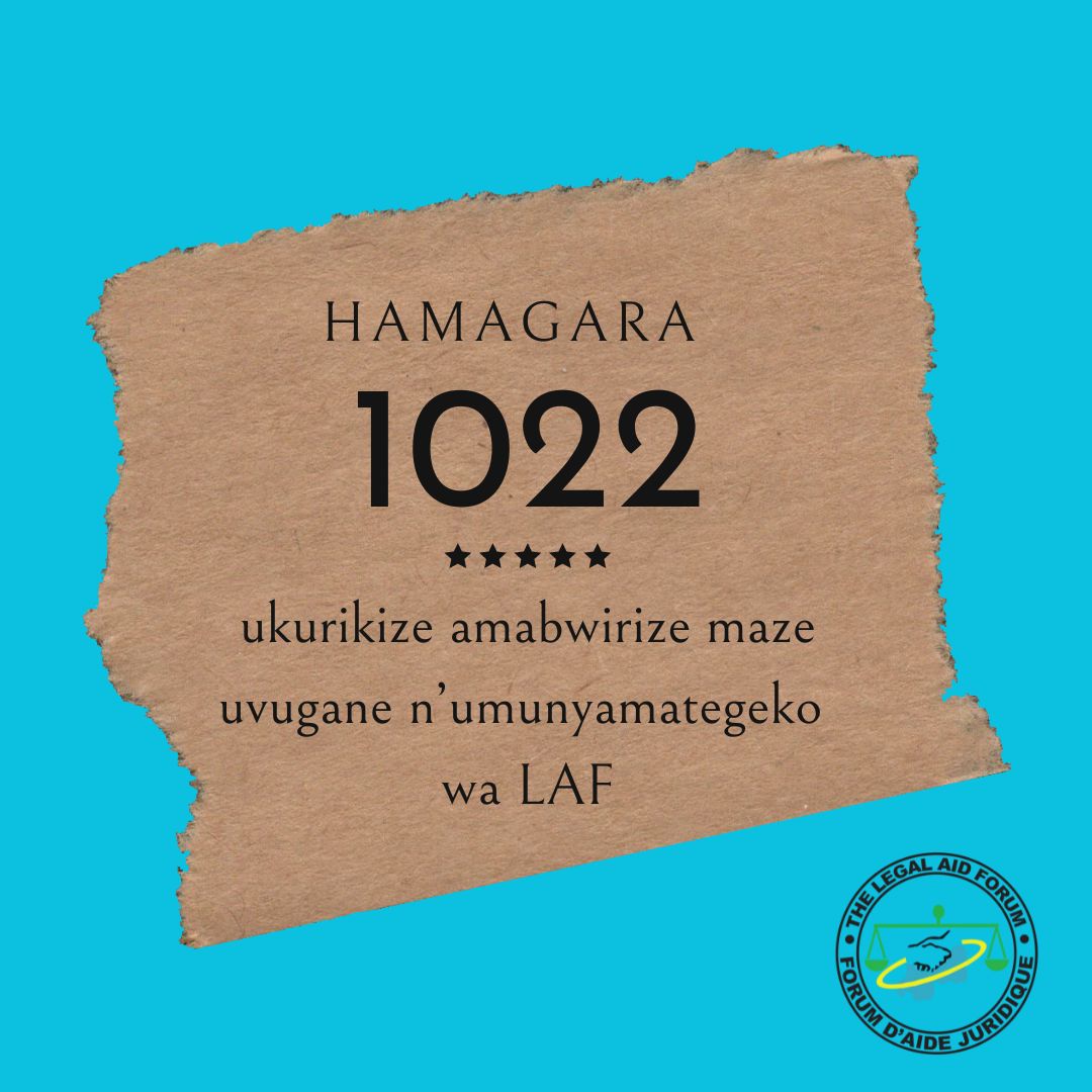 📞Guhamagara ku 1022 biroroshye!

🧑‍⚖️Umunyamategeko wa LAF aragutegereje✍️.

🎯Iyi serivisi ireba muri muturarwanda wese, ufite ikibazo mu by'amategeko cyangwa ushaka gusobanukirwa n'amategeko;

👍Ni ubuntu, ntiyishyuzwa. 

✅Icyo usabwa ni ugukurikiza amabwiriza.