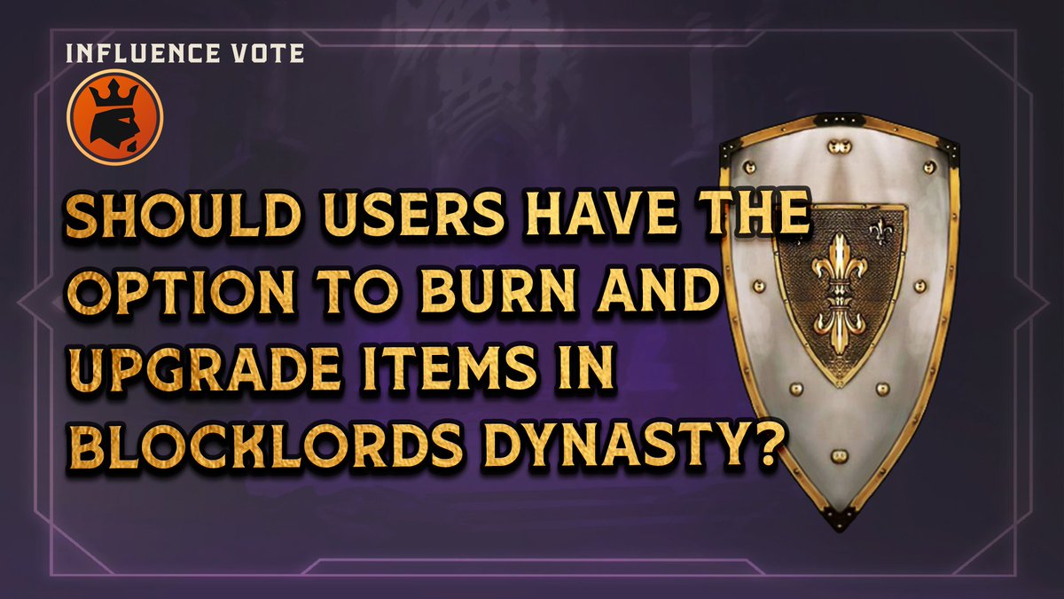 INFLUENCE VOTE #12🌟

#BLOCKLORDS is putting the power of in-game change into the players' hands.🤝

DYNASTY: Should users have the option to burn and upgrade items in BLOCKLORDS Dynasty?

#ShapeYourWorld