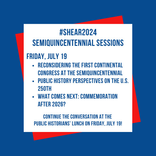 We have a number of sessions today focused on the US Semiquincentennial. Join this ongoing conversation about the US 250th here at #SHEAR2024.
