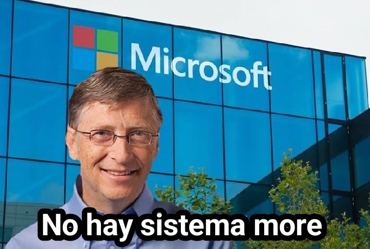 - Se cae Microsoft:

*Bill Gate automáticamente...