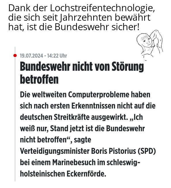Manchmal hat es auch Vorteile, nicht der schnellste zu sein. #Crowdstrike #Störung #Bundeswehr <a href="/PistoriusBoris/">Boris Pistorius 𝓹𝓪𝓻𝓸𝓭𝔂</a>