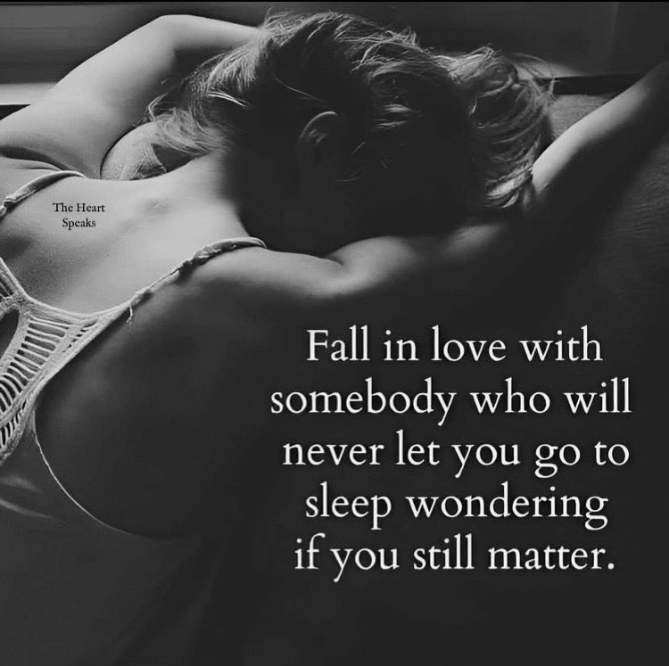 SGabardi1111's tweet photo. Fall in love with somebody who will never let you go to sleep wondering if you still matter.. https://t.co/El3MfzjQJm