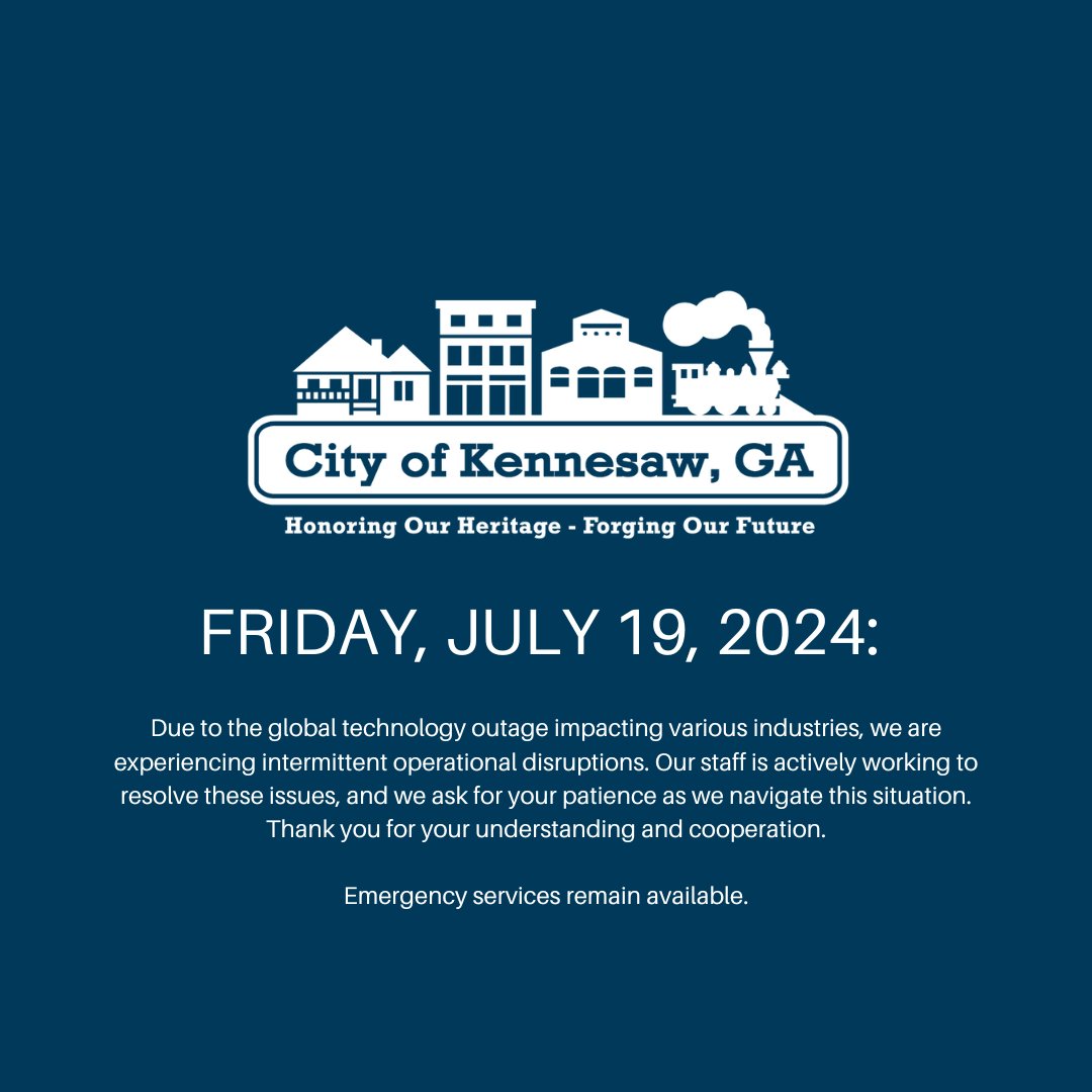 cityofkennesaw's tweet photo. Due to the global technology outage impacting various industries, we are experiencing intermittent operational disruptions. Our staff is actively working to resolve these issues, and we ask for your patience as we navigate this situation.

Emergency services remain available. https://t.co/x9sJHfukK3