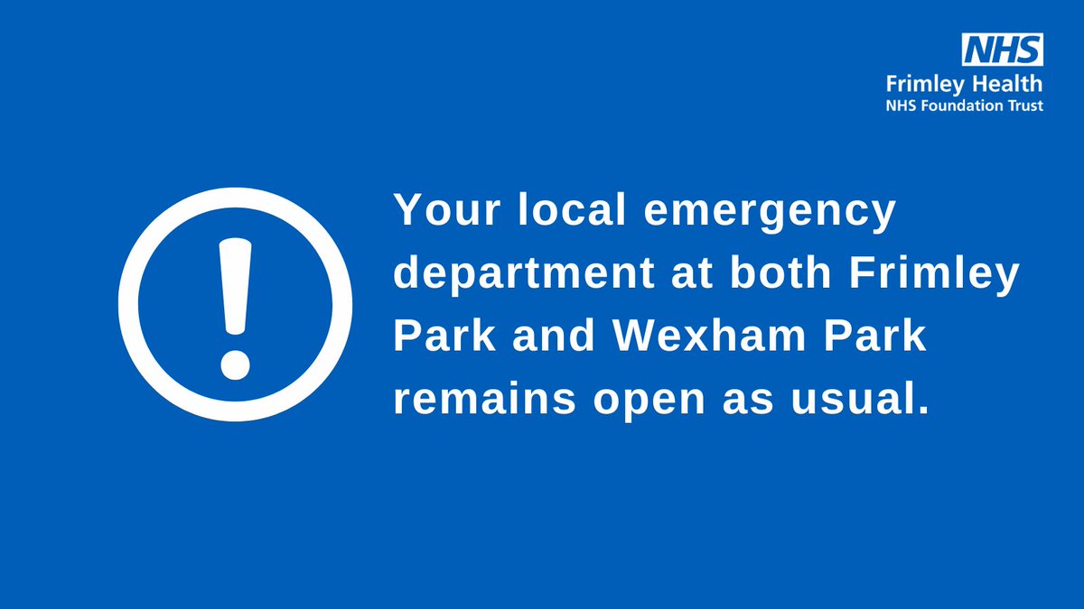 Please note that your local emergency departments at #FrimleyParkHospital and #WexhamParkHospital remain open as usual. Please continue to attend your appointment unless you are contacted directly.